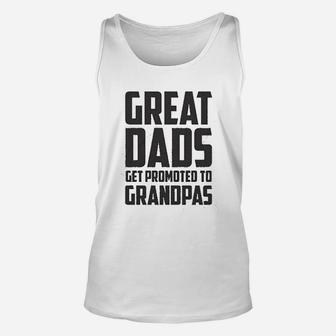 Great Dads Get Promoted To Granpas Unisex Tank Top - Seseable