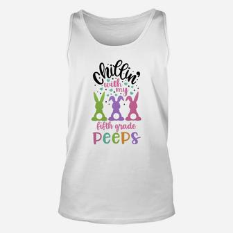 Happy Easter Cute Bunny Chilling With My Fifth Grade Peeps Teachers Gift Unisex Tank Top - Seseable