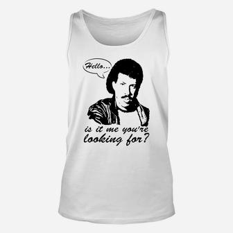 Hello, Is It Me You're Looking For Unisex Tank Top - Seseable