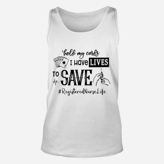 Hold My Cards I Have Lives To Save Resistered Nurse Unisex Tank Top - Seseable