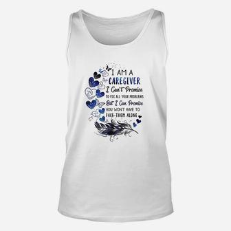 I Am A Caregiver I Cant Promise Caregiver Unisex Tank Top - Seseable