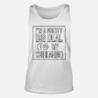I Am A Pretty Big Deal To My Chihuahua Dog Paws Print Animal Love Unisex Tank Top - Seseable