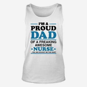 I Am A Proud Dad Of A Freaking Awesome Nurse s Unisex Tank Top - Seseable