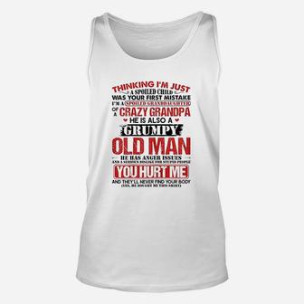 I Am A Spoiled Child I Am A Spoiled Granddaughter Of A Grandpa Unisex Tank Top - Seseable