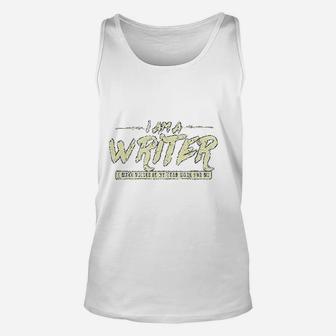 I Am A Writer I Make The Voices In My Head Work For Me Unisex Tank Top - Seseable