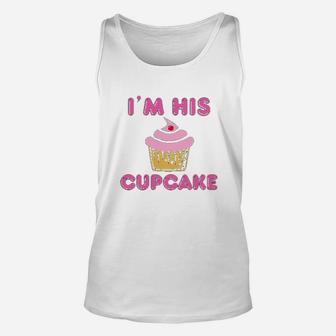 I Am His Cupcake Girlfriend Couple Love Matching Funny Unisex Tank Top - Seseable