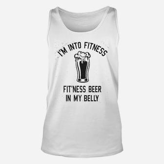 I Am Into Fitness Fitting This Beer In My Belly Funny Drinking Unisex Tank Top - Seseable