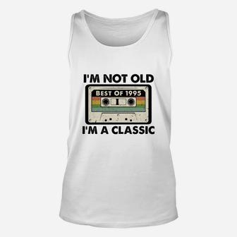 I Am Not Old I Am A Classic Best Of 1995 Vintage Cassette Happy Birthday Gift Unisex Tank Top - Seseable