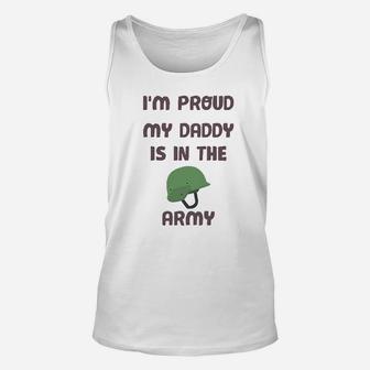 I Am Proud My Daddy Is In The Army Dad Fathers Day Unisex Tank Top - Seseable