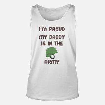 I Am Proud My Daddy Is In The Army Fathers Day Unisex Tank Top - Seseable