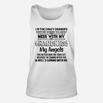I Am The Crazy Grandpa Do Not Mess With My Grandkids Funny Grandpa Unisex Tank Top - Seseable