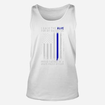 I Back The Blue For My Daughter Proud Father Of A Brave Police Officer Unisex Tank Top - Seseable