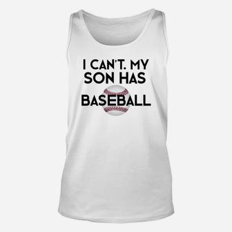 I Cant My Son Has Baseball Funny Baseball Mom Dad Unisex Tank Top - Seseable