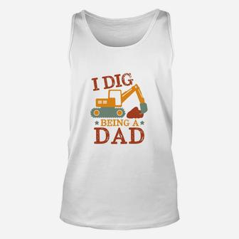 I Dig Being A Dad Excavator Gift For New Father Unisex Tank Top - Seseable