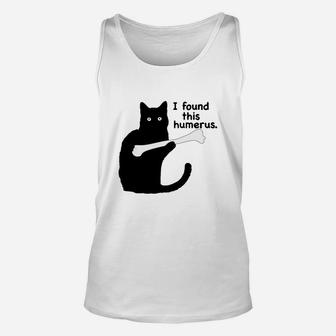 I Found This Humerus Black Cat Gift Unisex Tank Top - Seseable