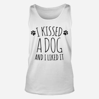 I Kissed A Dog And I Liked It Funny Unisex Tank Top - Seseable