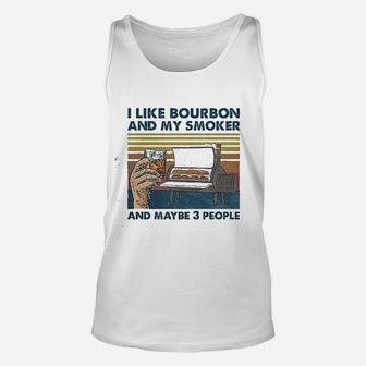 I Like Bourbon And My Smoker And Maybe 3 People Bourbon Lovers Unisex Tank Top - Seseable