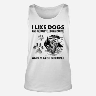 I Like Dogs And Motorcycle Drag Racing Unisex Tank Top - Seseable