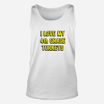 I Love My 4th Grade Turkeys Thanksgiving Teacher Unisex Tank Top - Seseable