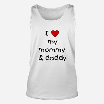 I Love My Mommy And Daddy, best christmas gifts for dad Unisex Tank Top - Seseable