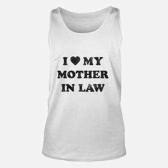 I Love My Mother In Law Funny Family Unisex Tank Top - Seseable