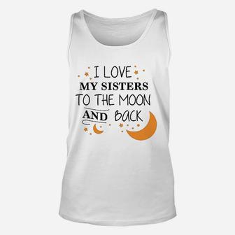 I Love My Sisters To The Moon And Back Unisex Tank Top - Seseable