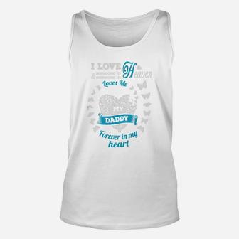 I Love Someone In Heaven, My Daddy...t Shirt - In Loving Memory Of Daddy In Heaven Unisex Tank Top - Seseable