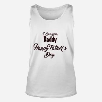I Love You Daddy Happy Fathers Day Unisex Tank Top - Seseable