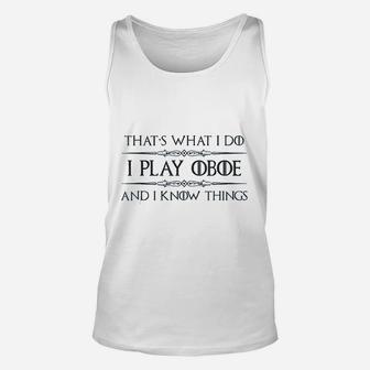 I Play Oboe And I Know Things Funny Music Unisex Tank Top - Seseable