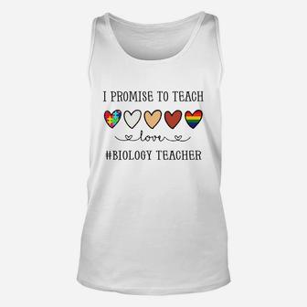 I Promise To Teach Love Biology Teacher Inspirational Saying Teaching Job Title Unisex Tank Top - Seseable