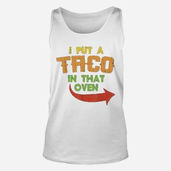 I Put A Taco In That Oven Pregnancy Men Cinco De Mayo Baby Unisex Tank Top - Seseable