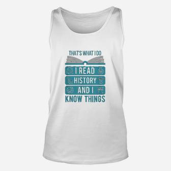 I Read History And Know Things Cute Book Lovers Gift Unisex Tank Top - Seseable