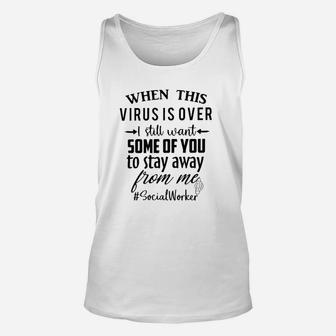 I Still Want Some Of You To Stay Away From Me Social Worker Unisex Tank Top - Seseable