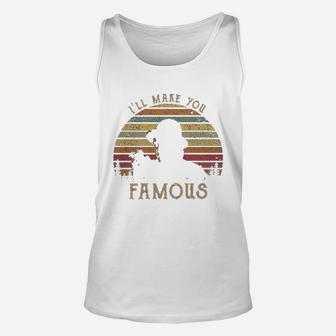 I Will Make You Famous Vintage Unisex Tank Top - Seseable