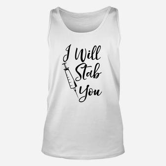 I Will Stab You Funny Nurse, funny nursing gifts Unisex Tank Top - Seseable