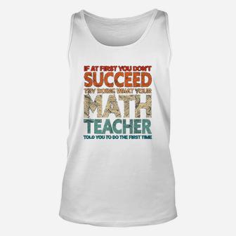 If At First You Dont Succeed Try Doing Funny Math Teacher Unisex Tank Top - Seseable