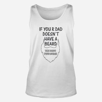 If Your Dad Doesnt Have A Beard 2 Moms Funny Style Unisex Tank Top - Seseable