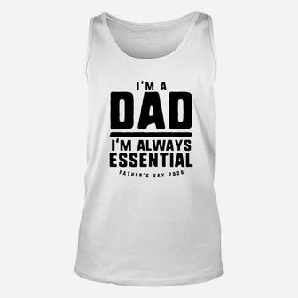Im A Dad Im Always Essential Funny Father Day Unisex Tank Top - Seseable