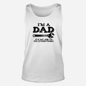 Im A Dad Its My Job To Fix Everything Mechanic Dad Shirt Unisex Tank Top - Seseable
