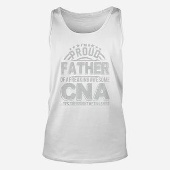Im A Proud Father Of A Freaking Awesome Cna Unisex Tank Top - Seseable