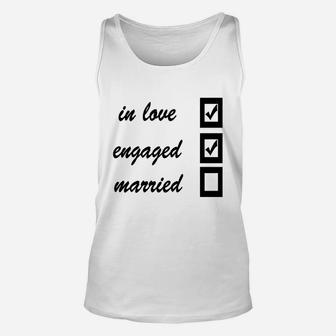 In Love, Engaged, Married T-shirts Unisex Tank Top - Seseable