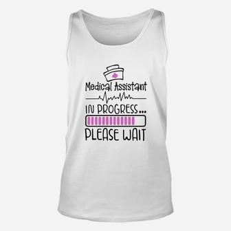 In Progress Please Wait Medical Assistant Unisex Tank Top - Seseable