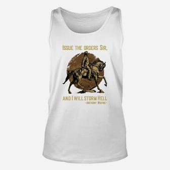 Issue The Orders Sir And I Will Storm Hell Anthony Wayne Horse Unisex Tank Top - Seseable