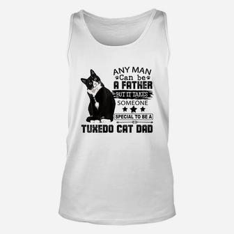 It Takes Someone Special To Be A Tuxedo Cat Dad Unisex Tank Top - Seseable
