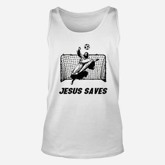 Jesus Saves Jesus Saved Soccer Goal Goalie Unisex Tank Top - Seseable