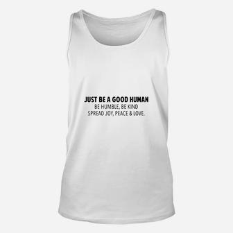 Just Be A Good Human Unisex Tank Top - Seseable