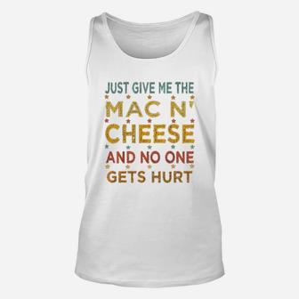 Just Give Me The Mac And Cheese Thanksgiving Christmas Funny Unisex Tank Top - Seseable