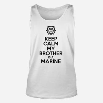 Keep Calm My Brother Is A Marine Unisex Tank Top - Seseable
