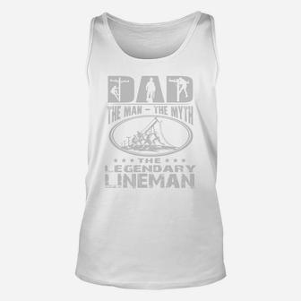 Legendary Lineman - Lineman Fathers Day Gifts - Lineman Dad Unisex Tank Top - Seseable
