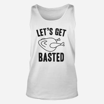 Lets Get Basted Funny Thanksgiving Turkey Unisex Tank Top - Seseable